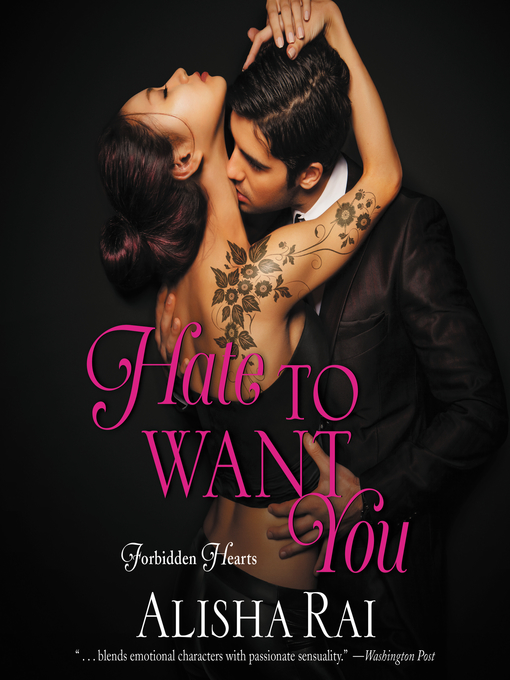 Title details for Hate to Want You by Alisha Rai - Available